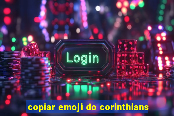 copiar emoji do corinthians